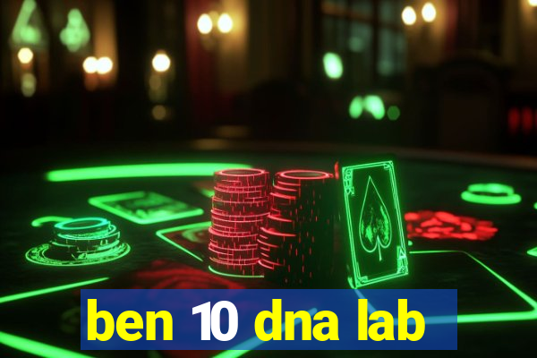 ben 10 dna lab